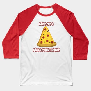 Pizza Heart Baseball T-Shirt